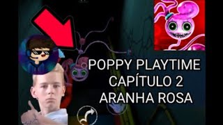 POPPY PLAYTIME CAPÍTULO 2 ARANHA ROSA