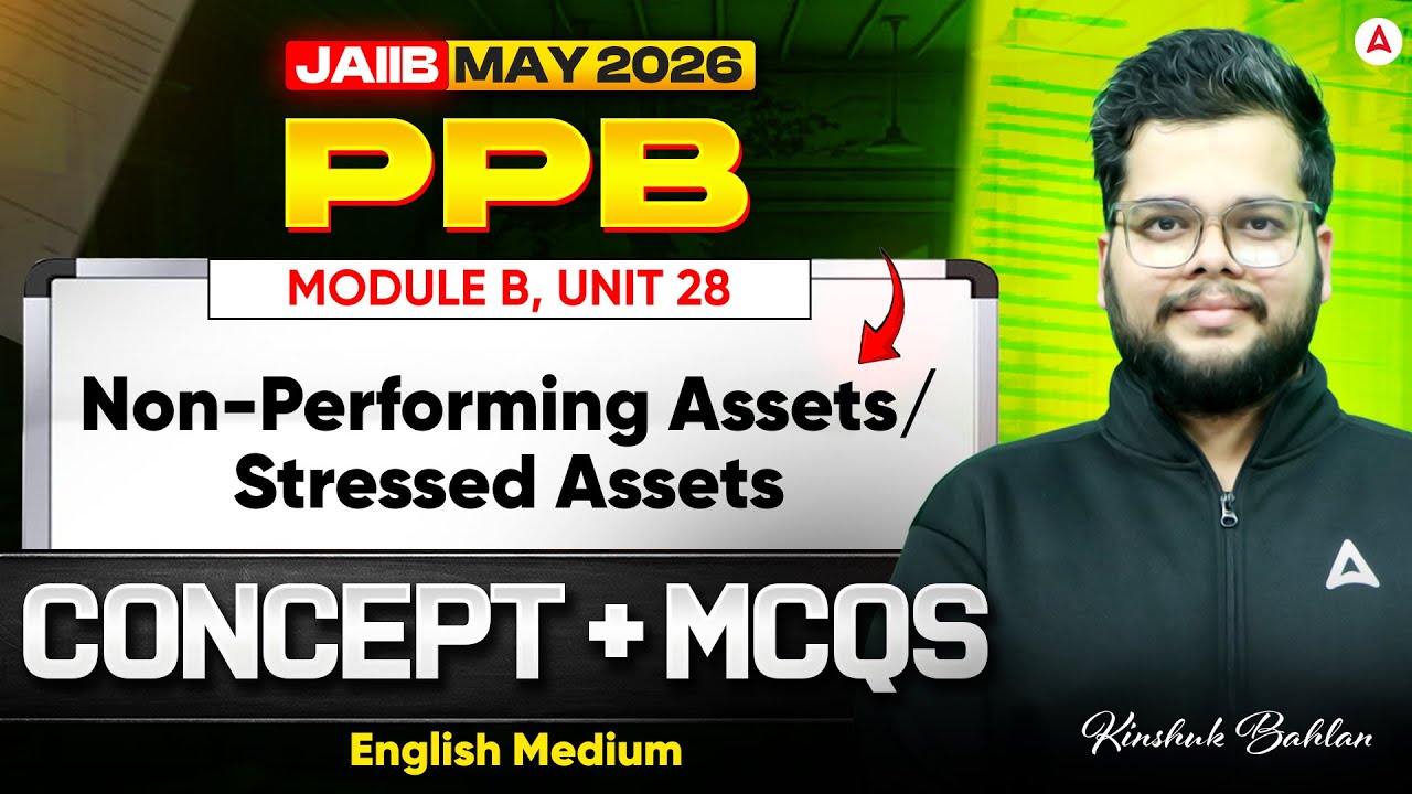 JAIIB PPB 2026 | PPB Module B | UNIT 28 : Non-Performing Assets | PPB English Medium | Kinshuk Sir