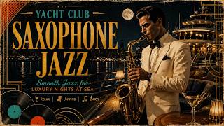 🛥 Yacht Club Saxophone Jazz ✨ Smooth Jazz for Luxury Nights at Sea screenshot 5