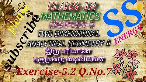 12th Maths|Chapter 5|Exercise 5.2 Q.No.7|Two Dimensional Analytical Geometry-II|Exercise 5.2 7th Sum