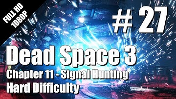 27 | Dead Space 3 - HARD Difficulty - Chapter 10 - Single Player Walkthrough - Part 27