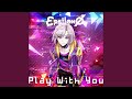 Play With You