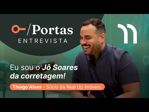 Do sonho de apresentador de TV à corretagem - Thiago Alves - Portas Entrevista #11