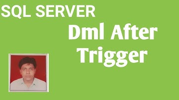 DML Triggers in sql server | Dml After Trigger In Sql