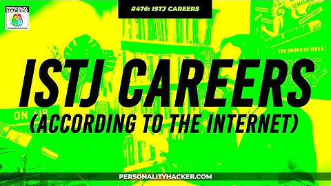 ISTJ Careers - According To The Internet | From Ep 476 | PersonalityHacker.com