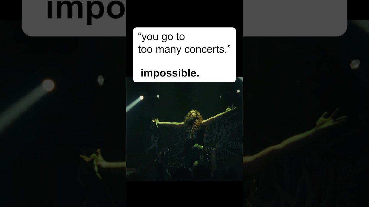 too many concerts?