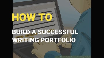 How To Build a Successful Writing Portfolio