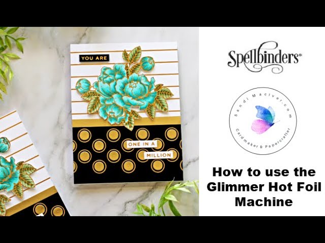 Glimmer Hot Foil System  Birthday Hot Foil Card. Video