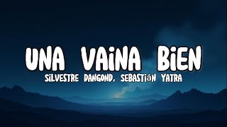 Silvestre Dangond, Sebastián Yatra - Una Vaina Bien (Letra/Lyrics)