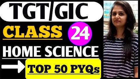 TOP PYQs /TGT/RPSC/LT/GIC/DIET/Bsc.HOME SCIENCE/M.A.HOME SCIENCE/Asst.Professor/12th Class