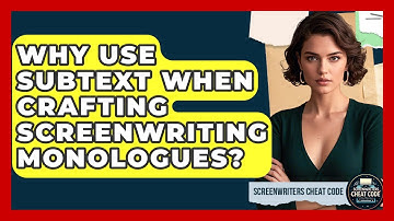 Why Use Subtext When Crafting Screenwriting Monologues? - Screenwriter