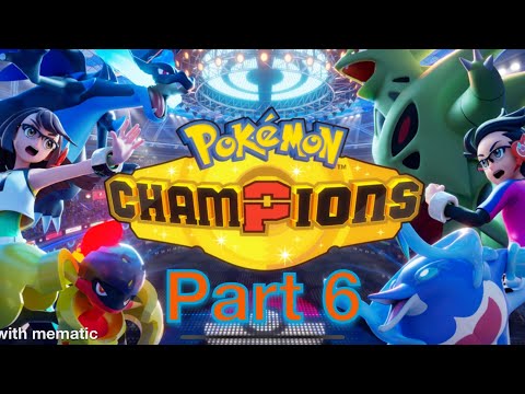 Pokémon Champions Part 6#