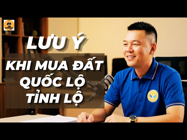 LƯU Ý QUAN TRỌNG KHI MUA ĐẤT QUỐC LỘ TỈNH LỘ | HOANGGIANG TV