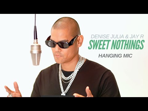 Denise Julia, Jay R - Sweet Nothings (Hanging Mic)