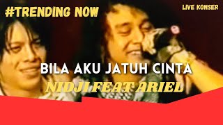 Bila aku jatuh cinta - Nidji feat Ariel Noah PETERPAN live konser