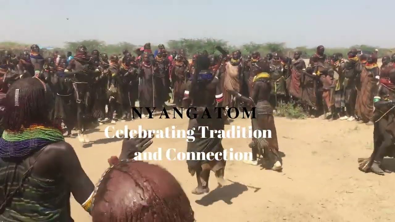DANCES OF THE NYANGATOM: Celebrating Tradition and Connection