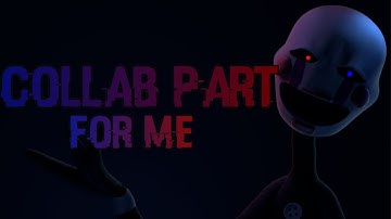 [SFM/FNaF] Collab Part for Me - "MUSIC BOX" Dheusta Cover (Remix) by DeltaHedron