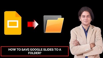 How to Save Google Slides to a Folder?