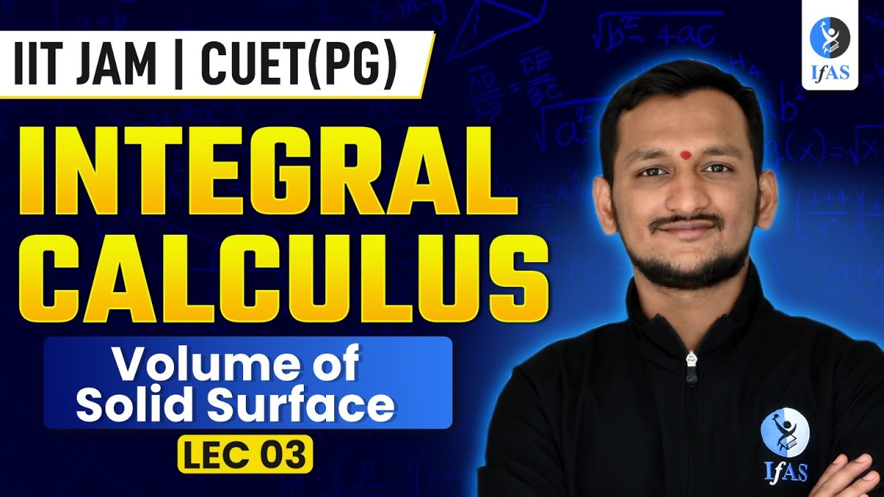Volume Of Solid Surface | Integral Calculus | IIT JAM & CUET PG Mathematics 2026 | IFAS
