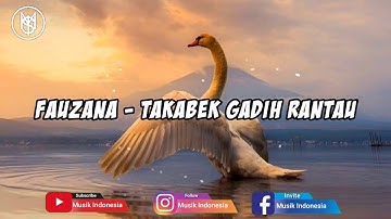 Lirik Lagu Takabek Gadih Rantau - Fauzana