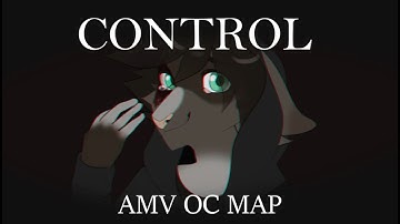 CONTROL - AMV OC MAP || Part 8