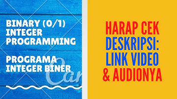 Binary (0/1) Integer Programming | Programa Integer Biner | Excel Solver | Riset Operasi