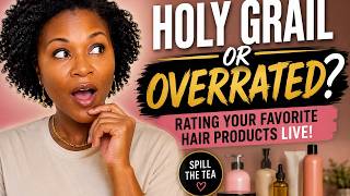 Holy Grail or Overrated? Rating Your Favorite Hair Products LIVE!