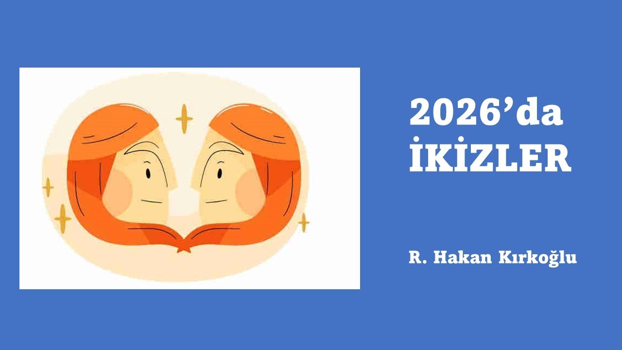 2026'de İkizler'i neler bekliyor ? #astroloji - R. Hakan Kırkoğlu