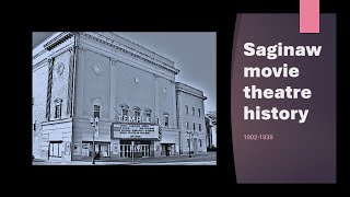 Saginaw movie theatre history 1869-1939