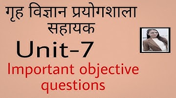 Most important objective questions for lab Assistant Home science 2022(unit-7)