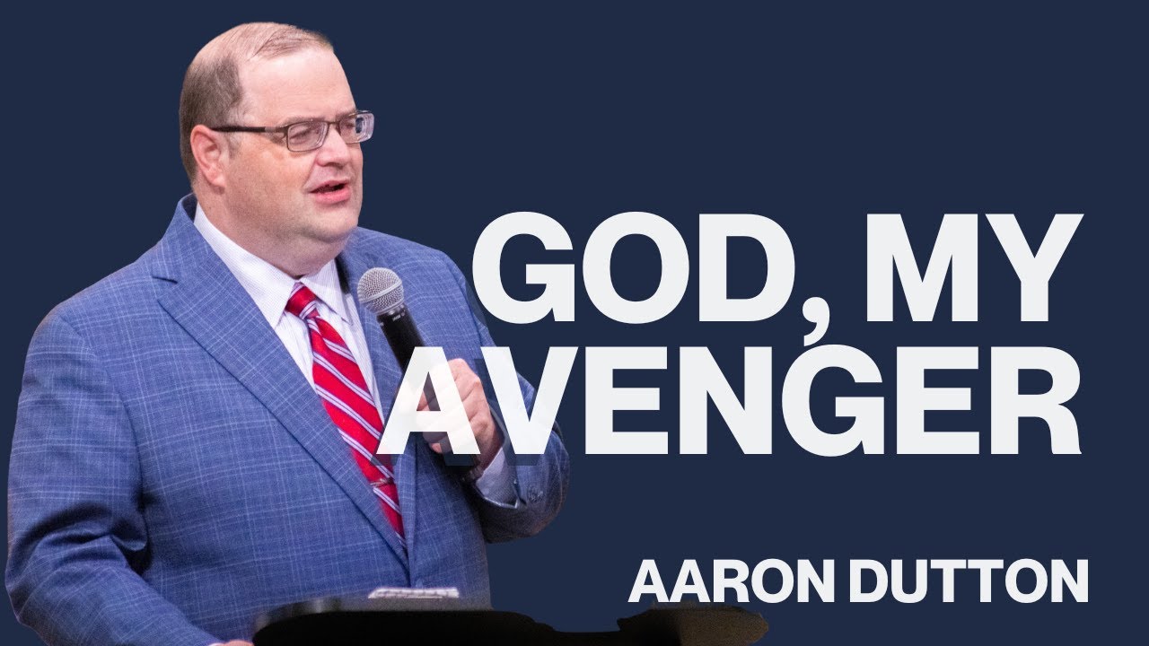 Aaron Dutton | God, My Avenger | Sunday School Hour