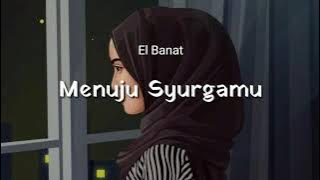 Menuju Surgamu - El Banat lirik lagu ku buka lembaran baru