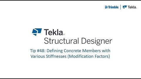 TSD Tips #48 Defining Concrete Members with Various Stiffnesses Modification Factors
