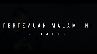 Damak - Pertemuan Malam Ini Cover By Jijie