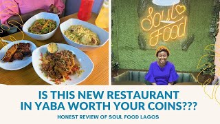Lagos Mainland has a New Restaurant! Is Soul Food Lagos Worth The Hype?