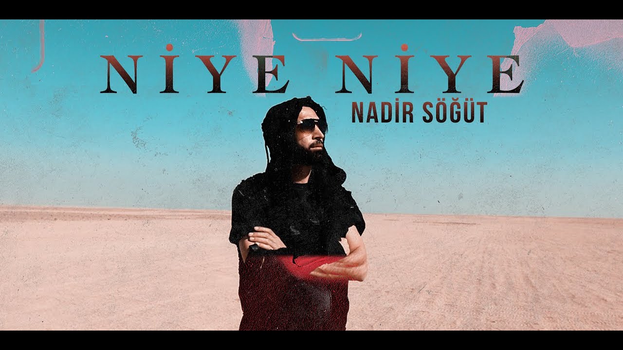 Nadir Söğüt - Niye Niye