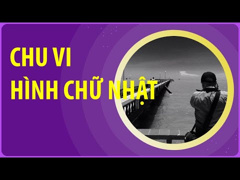 Video: Cách Tính Chu Vi Hình Chữ Nhật