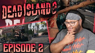 Dead Island 2 Lets Plays With Da Bois Episode 2!!! Triple Threat!  | Deadbolt
