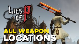 Lies Of P All Weapon Locations (All Normal & Special Weapons)