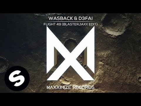 Wasback & D3FAI - Flight 49 (Blasterjaxx Edit)