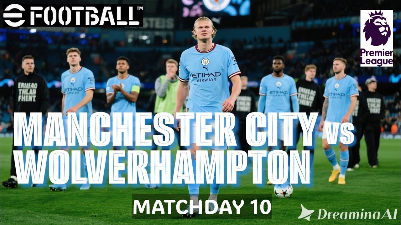 E FOOTBALL 26 I MANCHESTER CITY VS WOLVERHAMPTON I PREMIER LEAGUE 25/26 I MATCHDAY 10 I PES 2013