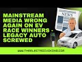 Mainstream media WRONG again on EV race winners - legacy auto screwed
