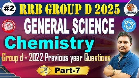 Group d Chemistry Part 7 | Group D Science Previous Year Questions Discussion #SRINIVASMechAcademy