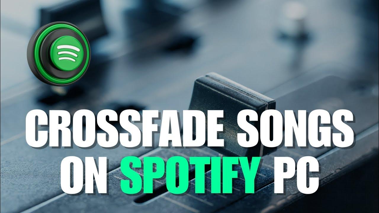 how-to-crossfade-songs-on-spotify-pc-easily-youtube