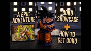 [A Epic Adventure] Goku SHOWCASE +  How to OBTAIN screenshot 3