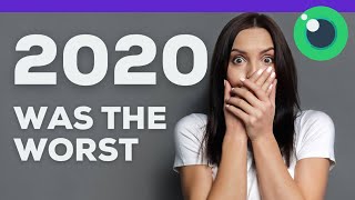 Is 2020 The Worst Year Ever? (A Recap)