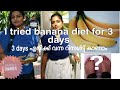 Banana diet for 3 days // result// my experience