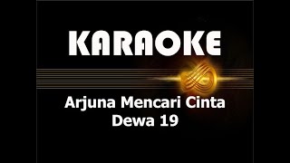 Arjuna Mencari Cinta - Dewa  [Karaoke Version]