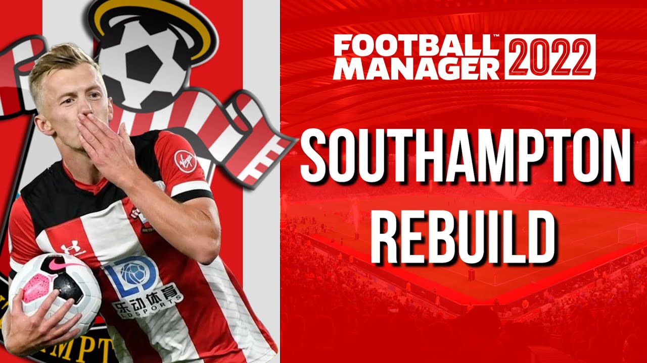 The Southampton Rebuild - FM22 - Football Manager 2022