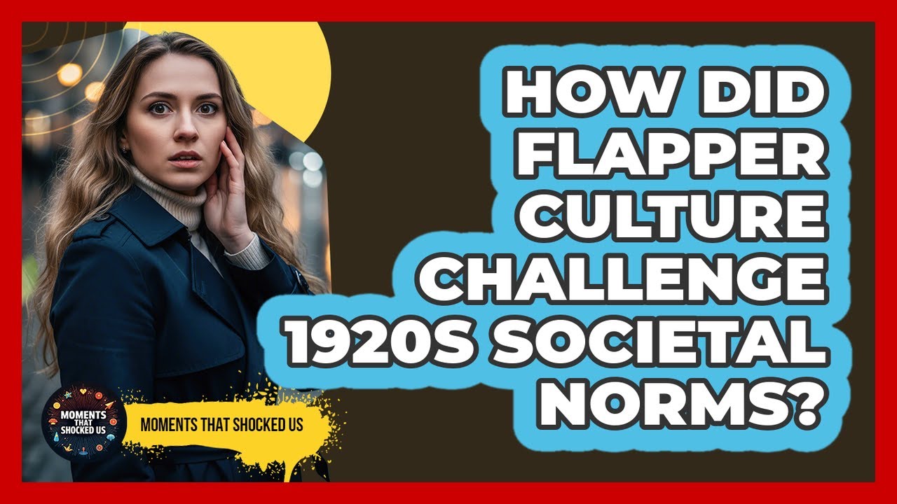 How Did Flapper Culture Challenge 1920s Societal Norms?